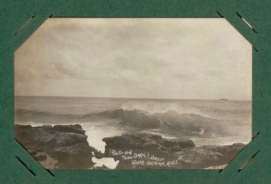 'Roll on, thou dark and deep blue ocean, roll'.  From the album: Banaba (Ocean Island)
