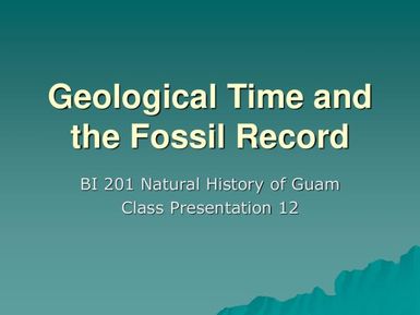 Geological time and the fossil record - Natural History of Guam