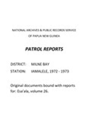 Patrol Reports. Milne Bay District, Iamalele, 1972 - 1973