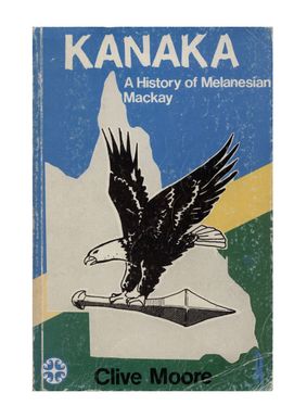 Kanaka : a history of Melanesian Mackay