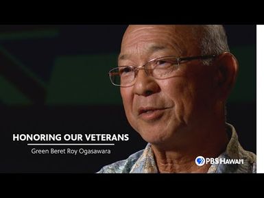 Honoring Our Veterans: Green Beret Roy Ogasawara (pt.2) | PBS HAWAIʻI