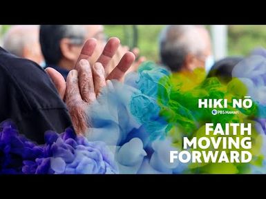 Faith Moving Forward | HIKI NŌ on PBS HAWAIʻI