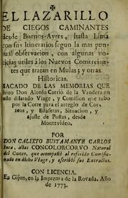 El lazarillo de ciegos caminantes desde Buenos-Ayres hasta Lima con sus itinerarios segun la mas puntual observacion : con algunas noticias utiles á los nuevos comerciantes que tratan en mulas, y otras historicas : sacado de las memorias que hizo Don Alonso Carriò de la Vandera en este dilatado viage, y comision que tubo por la corte para el arreglo de correos y estafetas, situacion, y ajuste de postas, desde Montevideo