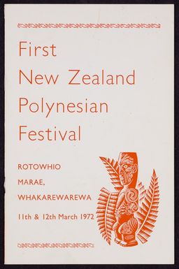 First New Zealand Polynesian Festival. Rotowhio Marae, Whakarewarewa, 11th & 12th March 1972. Programme. Bryce, Printers, Rotorua [1972]