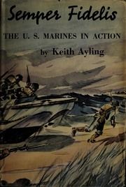 Semper fidelis : the U. S marines in action