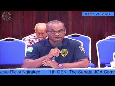The Senate JGA oversight Hearing with Chief Ngiraked and Deputy Director Richard Ngiratrang