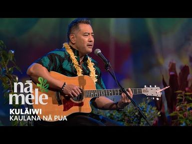 Kulāiwi - Kaulana Nā Pua | NĀ MELE | PBS HAWAIʻI
