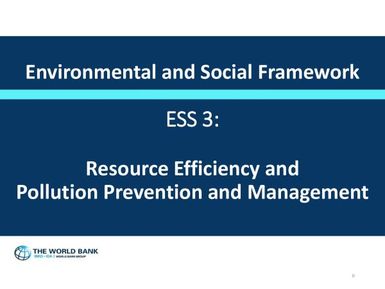 Environmental and Social Framework ESS 3: Resource Efficiency and Pollution Prevention and Management