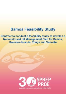 Contract to Conduct a Feasibility Study to develop a National Used Oil Management Plan for Samoa, Solomon Islands, Tonga and Vanuatu - Samoa Feasibility Study