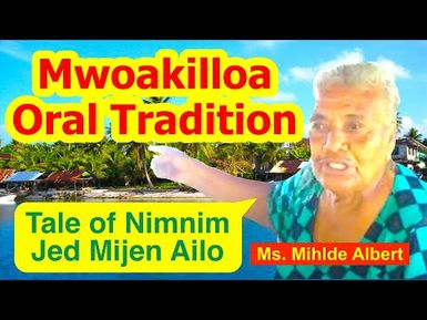 Tale of Nimnim Jed Mijen Ailo, Mwoakilloa