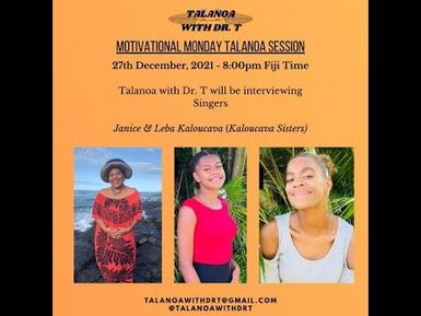 Talanoa with Dr T chats with Janice and Leba Kaloucava - Fijian singing sensation of 2021- ENJOY!