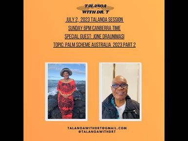 DR T Talanoa Session Part 2: PALM SCHEME with JONE DRAUNIMASI - 6PM CANBERRA TIME