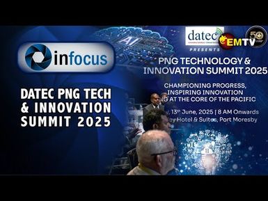 Infocus Episode 20 - Datec PNG Technology & Innovation Summit 2025