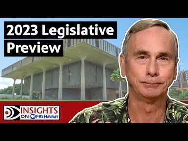 2023 Legislative Preview | INSIGHTS ON PBS HAWAIʻI