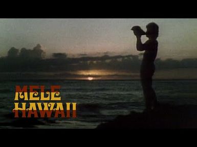 Mele Hawai‘i - Chants: Hawai‘i’s Unwritten Poetry (1974) | PBS HAWAIʻI CLASSICS