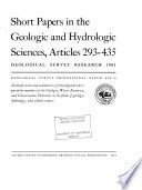 Short papers in the geologic and hydrologic sciences, articles 293-435 : Geological Survey research 1961