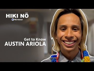 Get to Know: Austin Ariola | HIKI NŌ on PBS HAWAIʻI