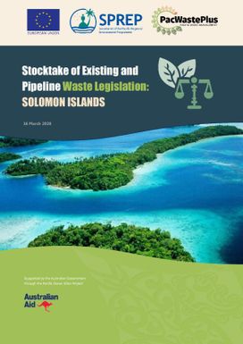 Stocktake of existing and pipeline waste legislation - Solomon Islands