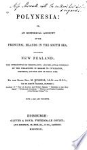 Polynesia, or, An historical account of the principal islands in the South Sea, including New Zealand