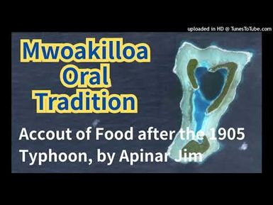 Account of Food after the Typhoon in 1905, Mwoakilloa