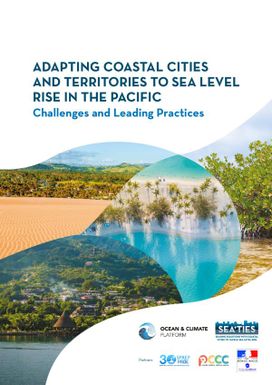 Adapting Coastal Cities and Territories to Sea Level Rise in the Pacific : Challenges and Leading Practices