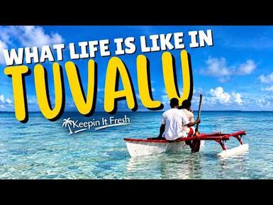 What Life Is Like In Tuvalu | Keepin' It Fresh