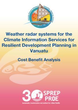 Weather Radar Systems for the Climate Information Services for Resilient Development in Vanuatu - Cost Benefit Analysis