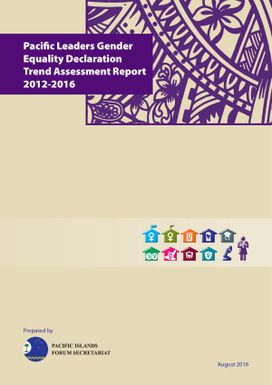 Pacific leaders gender equality declaration : tend assessment in report 2012-2016