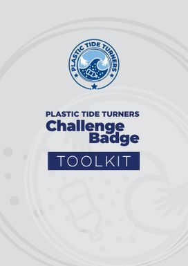 Plastic Tide Turners Challenge Badge Toolkit