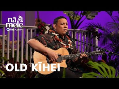 Kalaʻe Camarillo - Old Kīhei | Nā Mele