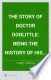 The story of Doctor Dolittle : being the history of his peculiar life at home and astonishing adventures in foreign parts