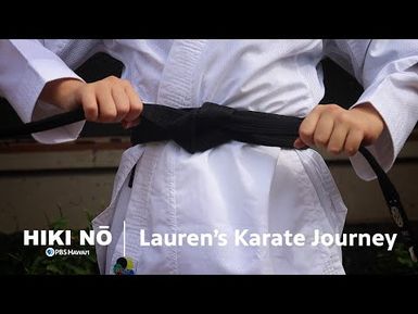 Lauren's Karate Journey | HIKI NŌ on PBS HAWAIʻI