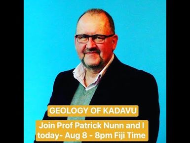 PROFESSOR PADDY NUNN - VEITALANOA NI GEOLOGY KEI KADAVU (08/08/2021).