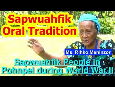 Account of the Sapwuahfik People in Pohnpei during World War II