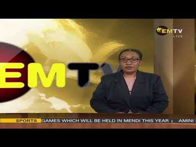 NATIONAL EMTV NEWS | 6PM | THURSDAY 12th MARCH, 2026
