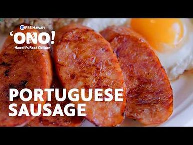 Portuguese Sausage is Hawaiʻi’s Favorite Breakfast Meat | 'ONO! Hawai'i's Food Culture