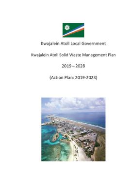 Kwajalein atoll solid waste management plan. 2019 - 2028.
