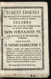 Tosco diseño del magestuoso aparato con que la fidelissima ciudad de Palma celebró el solemne acto de levantar pendónes en nombre del rey nuestro señor don Fernando VI. de Castilla, y III. de Aragon y Mallorca