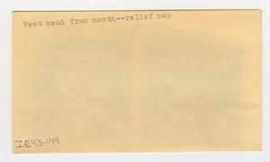 [West Maui from north-relief map in Hawaii, envelope IE43-144]