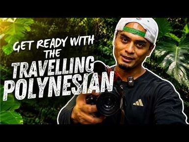 GRWM: Into the Samoan Jungle With The Travelling Polynesian