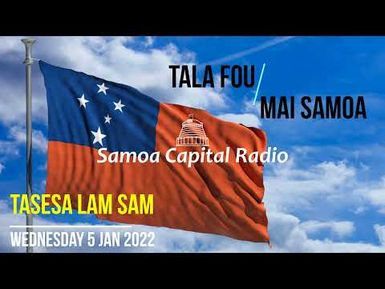 Tala mai Samoa, 5 JAN 2022 - Samoa Capital Radio