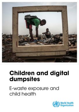 Children and Digital Dumpsites - E-waste Exposure and Child Health