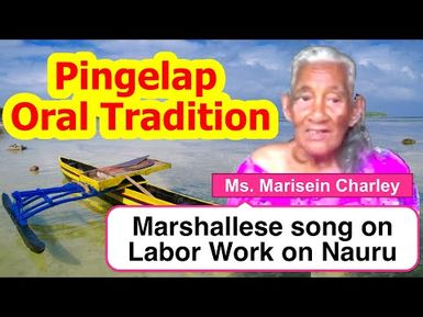 Marshallese song on Labor Work on Nauru, Pingelap