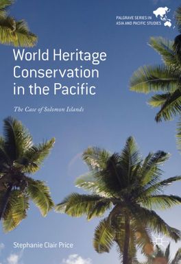 World Heritage Conservation in the Pacific : The case of Solomon Islands