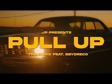 PULL UP (REMIX) JP ft. BBYDRECO