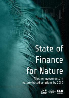 State of Finance for Nature : Tripling Investments in Nature-Based Solutions by 2030