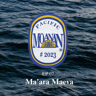 EP 07 - Ma'ara Maeva