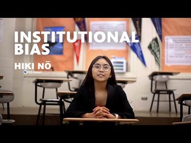 Institutional Bias | HIKI NŌ on PBS HAWAIʻI