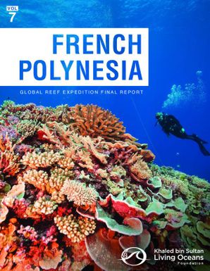 French Polynesia - Global reef expedition final report Vol 7