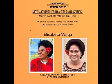 MOTIVATIONAL SATURDAY TALANOA - DR T & ELISABETA WAQA - EMPOWERING OUR WOMEN THROUGH OUR STORIES-